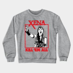 Xena Kill 'Em All Crewneck Sweatshirt